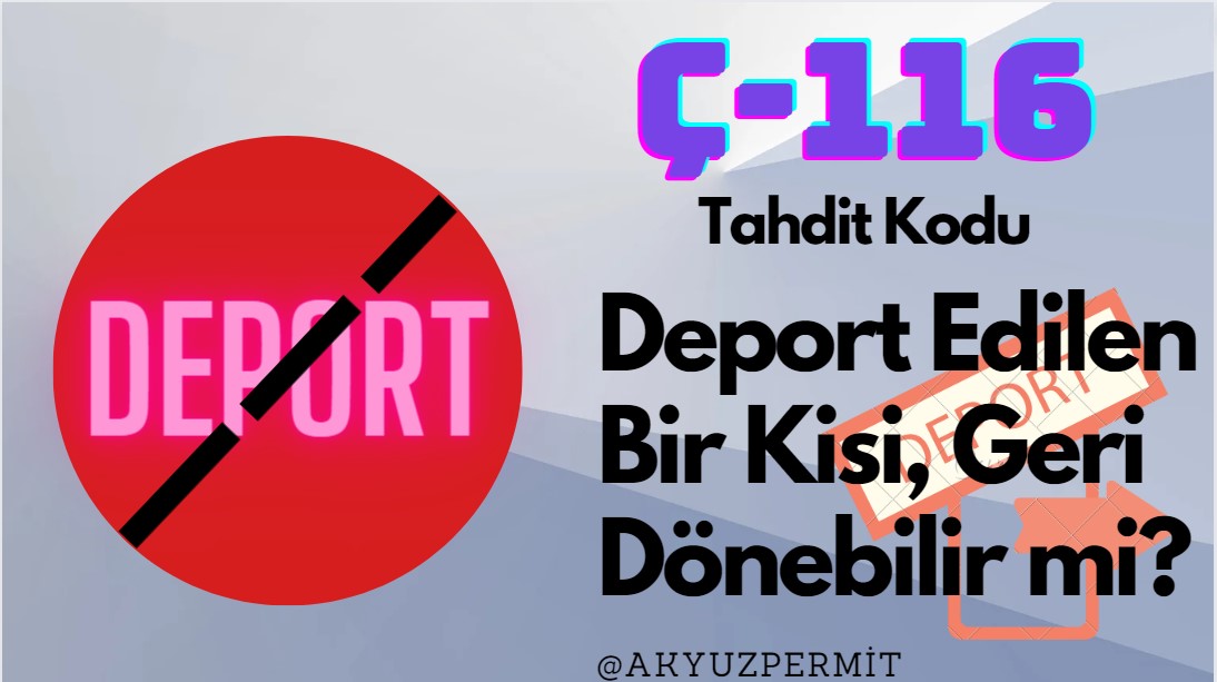 Deport edilen kişi ülkeye geri gelebilir mi?